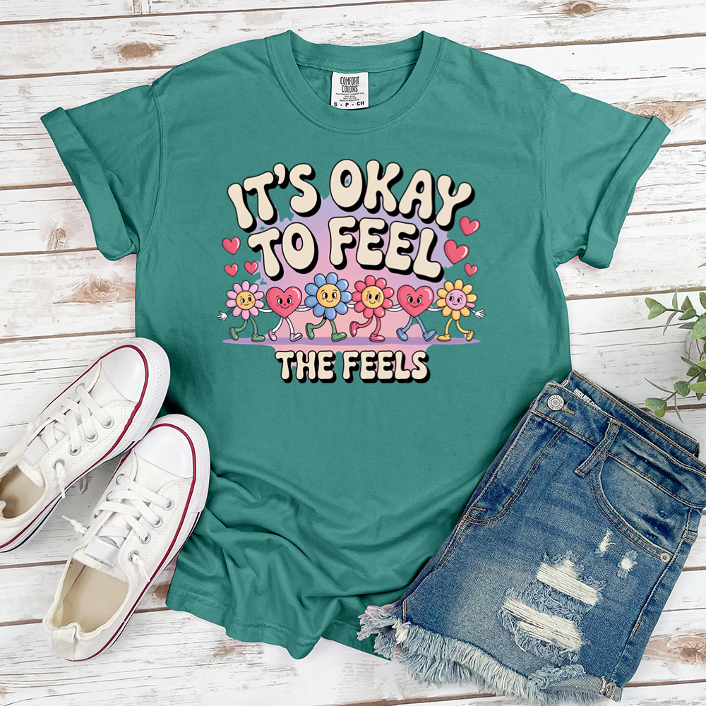 Its Okay To Feel The Feels Tee