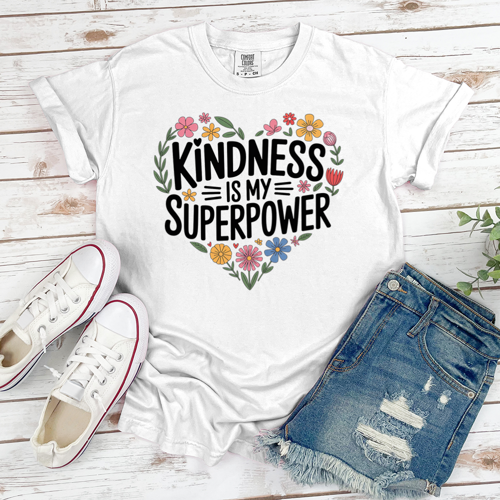 Kindness Is My Superpower Tee