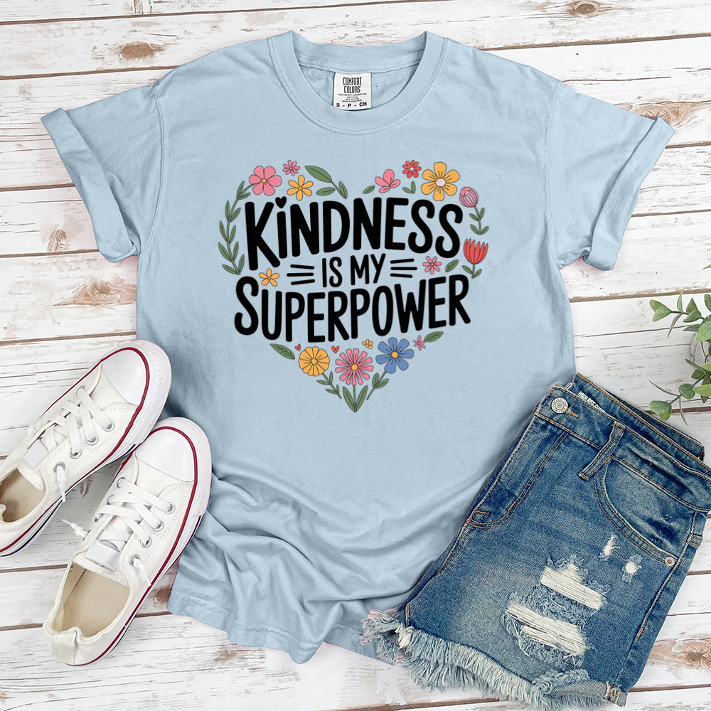 Kindness Is My Superpower Tee