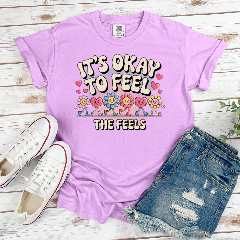 Its Okay To Feel The Feels Tee