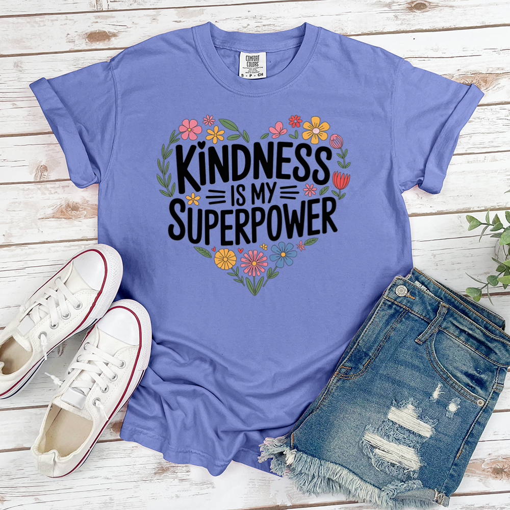 Kindness Is My Superpower Tee