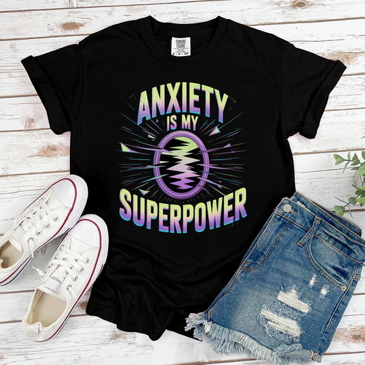 Anxiety Is My Superpower Tee