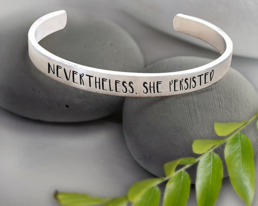 Nevertheless She Persisted Cuff