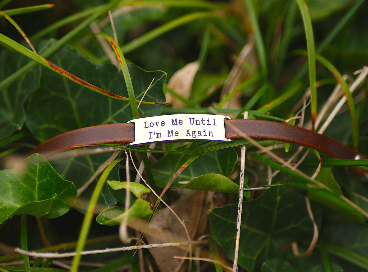 Love Me Until I'm Me Again Leather Bracelet